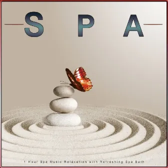 Spa: 1 Hour Spa Music Relaxation with Refreshing Spa Bath by Spa Music Solitude