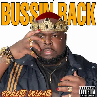 Bussin Back by Roulette Delgato