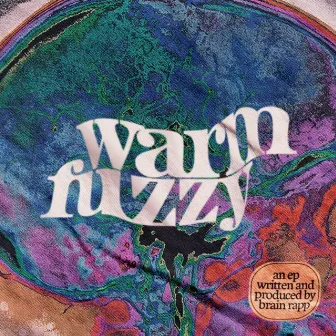 Warm Fuzzy by Brain Rapp