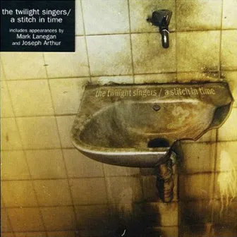 A Stitch In Time by The Twilight Singers