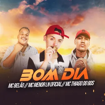 Bom Dia by MC Belão