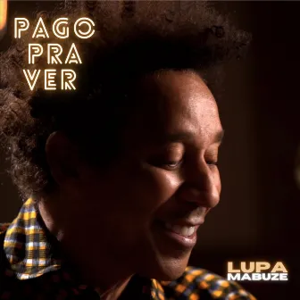 Pago Pra Ver by Lupa Mabuze