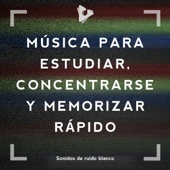 Música para Estudiar, Concentrarse y Memorizar Rápido by Sonidos de ruido blanco