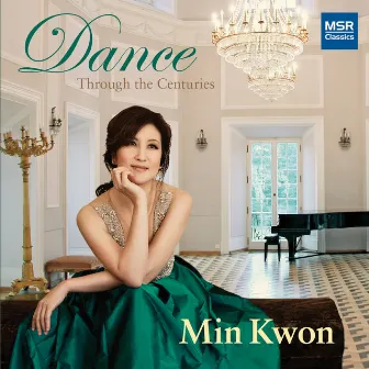 Dance - Piano Music Through The Centuries by Min Kwon