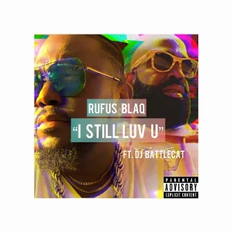 I Still Luv U by Rufus Blaq