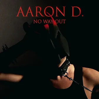 No Way Out by Aaron D.