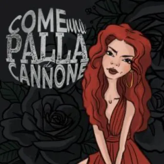 Come una palla di cannone by Elvira Caobelli