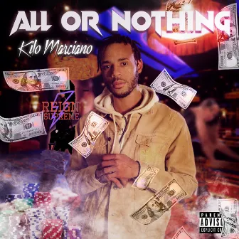 All Or Nothing by Kilo Marciano