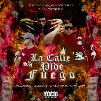 La Calle Pide Fuego by Jerekream