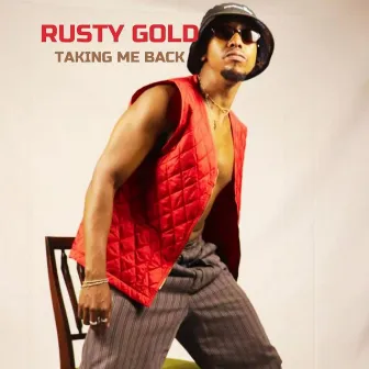 Taking Me Back by Rusty Gold