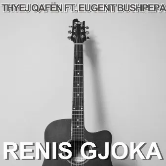 Thyej Qafën by Renis Gjoka