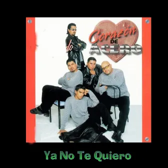 Ya No Te Quiero by Corazón de Acero