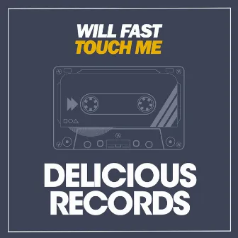 Touch Me by Will Fast