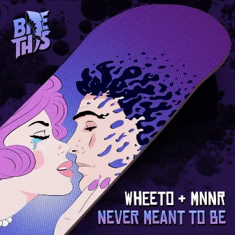 Never Meant to Be by Wheeto