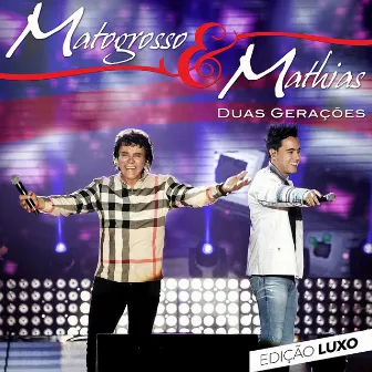 Duas Gerações (Edição Luxo) [Ao Vivo] by Matogrosso & Mathias