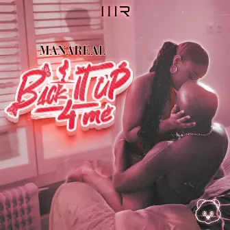 Back It up 4 Me by Manareal