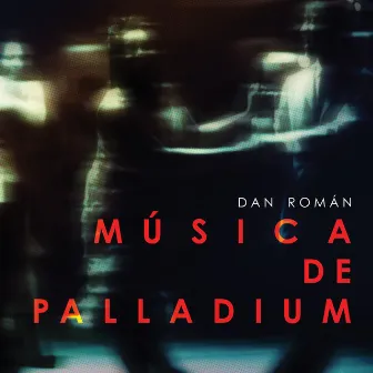 Dan Román: Música de Palladium by Dan Román