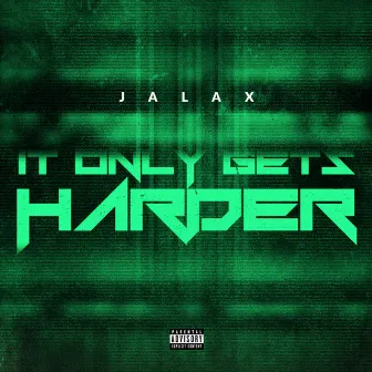 It Only Gets Harder by Jalax