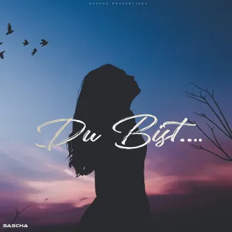 Du bist by Sascha