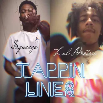 Tappin Lines by Lemon $queeze