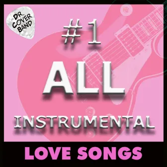 #1 All Instrumental: Love Songs by Dr. Cover Band