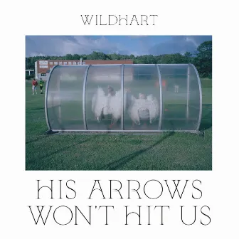 His Arrows Won't Hit Us by Wildhart