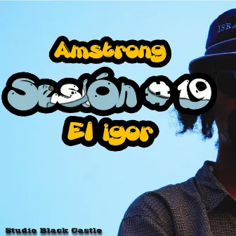 El Igor : DJ Amstrong Sesion # 19 by Studio Black Castle Dj Amstrong