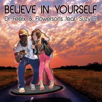 Believe in Yourself by Dr Feelx