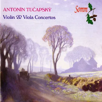 Tučapský: Violin & Viola Concertos by Antonín Tučapský