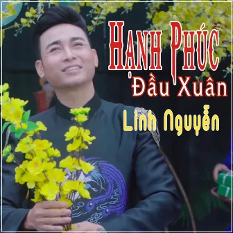 Hạnh Phúc Đầu Xuân by Linh Nguyen