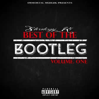 Best Of The Bootleg Volume.1 by Strategy Ki