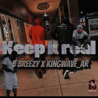 Keep It Real by B Breezy