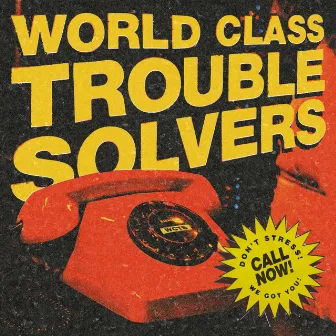 World Class Trouble Solvers by Domo Genesis