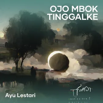 Ojo Mbok Tinggalke by Ayu Lestari