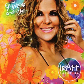 Flor do Dia by Irah Caldeira