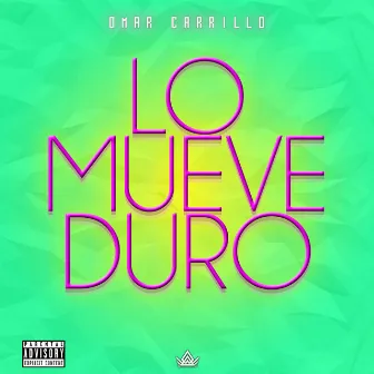 Lo Mueve Duro by Omar Carrillo