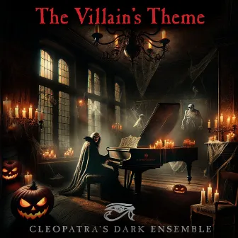 The Villain's Theme by Cleopatra's Dark Ensemble