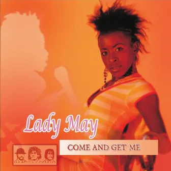 Come and Get Me by Lady May