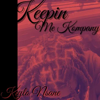 Keepin' Me Kompany by Keylo Nsane