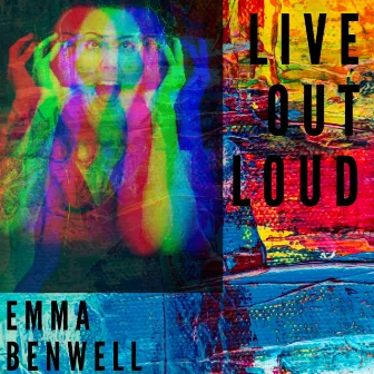 LIVE OUT LOUD by Emma Benwell