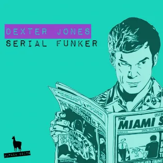 Serial Funker by Dexter Jones