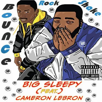 Bounce, Rock, Shake by Big Sleepy