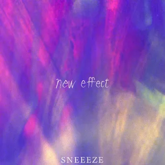 new effect by SNEEEZE