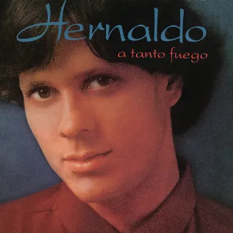 A Tanto Fuego (Remasterizado) by Hernaldo Zuniga