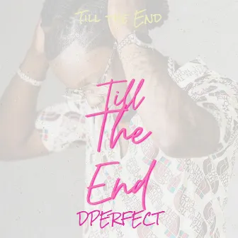 Till the End by D-Perfect