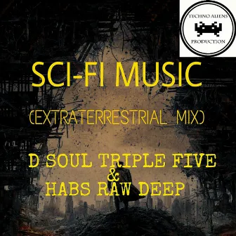 Sci-Fi Music (Extraterrestrial Mix) by Habs Raw Deep