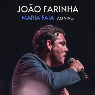 Maria Faia (Ao Vivo) by João Farinha