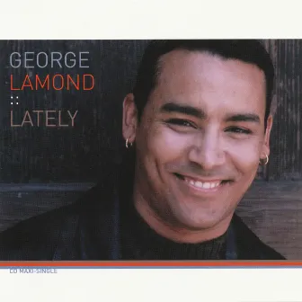 Lately by George Lamond