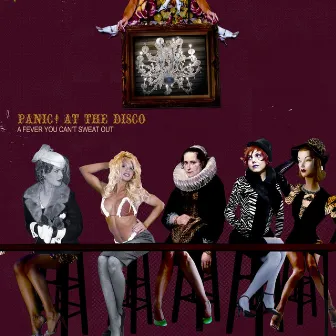 A Fever You Can't Sweat Out by Panic! At The Disco