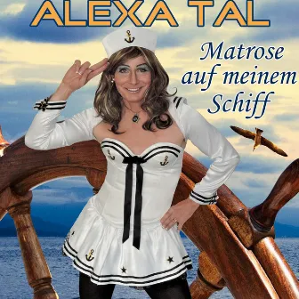 Matrose auf meinem Schiff by Alexa Tal